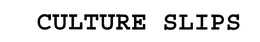 CULTURE SLIPS trademark