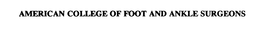AMERICAN COLLEGE OF FOOT AND ANKLE SURGEONS trademark