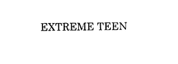 EXTREME TEEN trademark