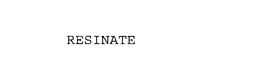 RESINATE trademark