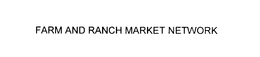 FARM AND RANCH MARKET NETWORK trademark