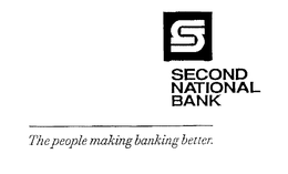 SECOND NATIONAL BANK THE PEOPLE MAKING BANKING BETTER. trademark