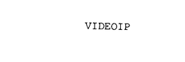 VIDEOIP trademark