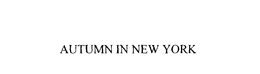 AUTUMN IN NEW YORK trademark