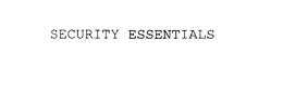 SECURITY ESSENTIALS trademark
