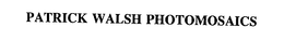 PATRICK WALSH PHOTOMOSAICS trademark