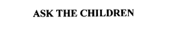 ASK THE CHILDREN trademark