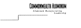 COMMONWEALTH ALUMINUM ALUMINUM MANUFACTURING LEADERSHIP trademark