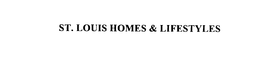 ST. LOUIS HOMES & LIFESTYLES trademark