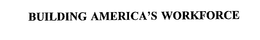 BUILDING AMERICA'S WORKFORCE trademark