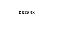 DREAMX trademark