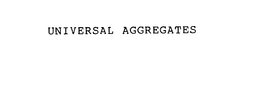 UNIVERSAL AGGREGATES trademark