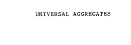 UNIVERSAL AGGREGATES trademark