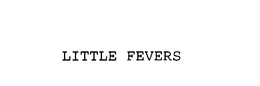 LITTLE FEVERS trademark