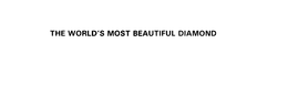 THE WORLD'S MOST BEAUTIFUL DIAMOND trademark