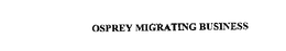 OSPREY MIGRATING BUSINESS trademark