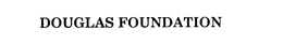DOUGLAS FOUNDATION trademark