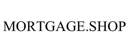 MORTGAGE.SHOP trademark