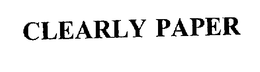 CLEARLY PAPER trademark