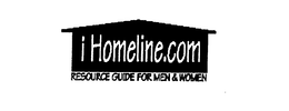 IHOMELINE.COM RESOURCE GUIDE FOR MEN & WOMEN trademark
