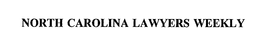 NORTH CAROLINA LAWYERS WEEKLY trademark