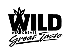 WILD WE CREATE GREAT TASTE trademark
