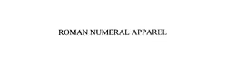 ROMAN NUMERAL APPAREL trademark