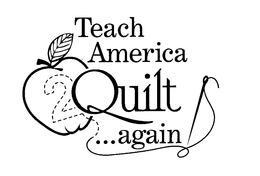 TEACH AMERICA 2 QUILT...AGAIN trademark