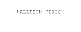 HALLTECH "TRIC" trademark