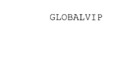 GLOBALVIP trademark