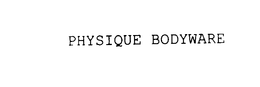 PHYSIQUE BODYWARE trademark