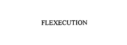 FLEXECUTION trademark