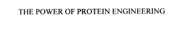 THE POWER OF PROTEIN ENGINEERING trademark
