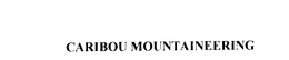 CARIBOU MOUNTAINEERING trademark