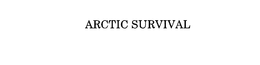 ARCTIC SURVIVAL trademark