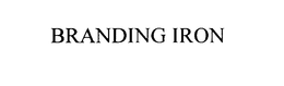 BRANDING IRON trademark