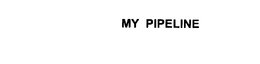 MY PIPELINE trademark