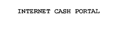 INTERNET CASH PORTAL trademark