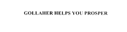 GOLLAHER HELPS YOU PROSPER trademark