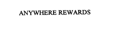 ANYWHERE REWARDS trademark