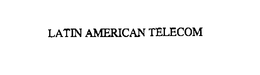 LATIN AMERICAN TELECOM trademark