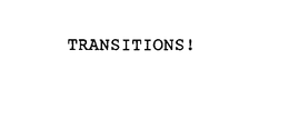 TRANSITIONS! trademark