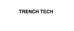 TRENCH-TECH trademark