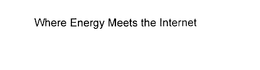 WHERE ENERGY MEETS THE INTERNET trademark