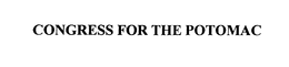 CONGRESS FOR THE POTOMAC trademark