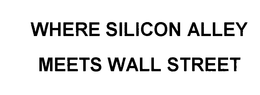 WHERE SILICON ALLEY MEETS WALL STREET trademark
