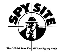SPY SITE THE OFFICIAL STORE FOR ALL YOUR SPYING NEEDS trademark