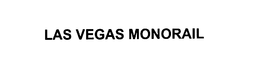LAS VEGAS MONORAIL trademark