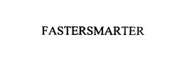 FASTERSMARTER trademark