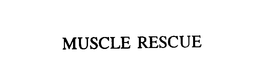 MUSCLE RESCUE trademark